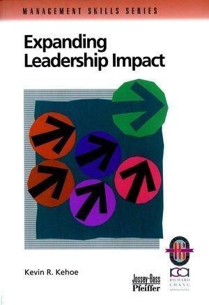 Expanding Leadership Impact: A Practical Guide to Managing People and Processes (Manager's skills series)