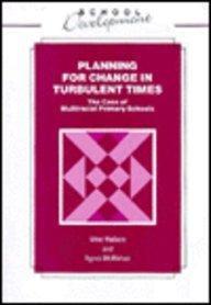 Planning for Change in Turbulent Times: The Case for Multi-Racial Primary Schools (School Development Series)