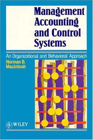 Management Accounting and Control Systems: An Organizational and Behavioral Approach 