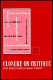 Closure or Critique: New Directions in Legal Theory (Edinburgh Law and Society) 