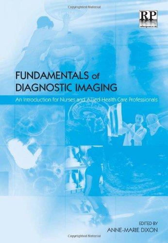 Fundamentals of Diagnostic Imaging: An Introduction for Nurses and Allied Health Care Professionals