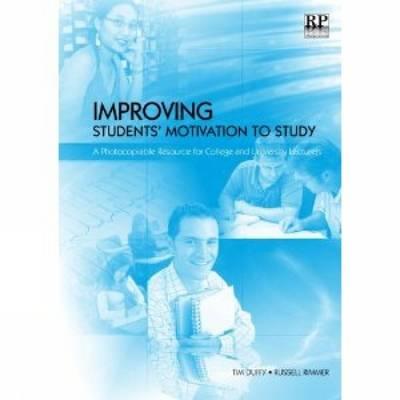 Improving Students' Motivation to Study: A Photocopiable Resource for College and University Lecturers