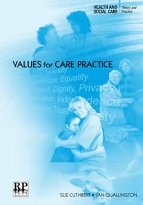 Values for Care Practice (Health and Social Care: Theory and Practice)