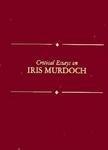 Critical Essays on Iris Murdock (Critical Essays on British Literature) 