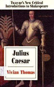 Julius Caesar (Twayne's New Critical Introductions to Shakespeare) 