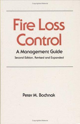 Fire Loss Control: A Management Guide, Second Edition,