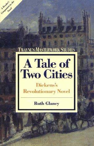 A Tale of Two Cities: Dicken's Revolutionary Novel (Twayne's Masterwork Studies) 