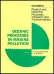 Physical and Chemical Processes: Transport and Transformation (Oceanic Processes in Marine Pollution) 