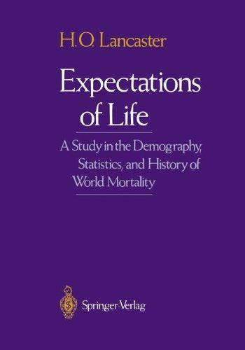 Expectations of Life: A Study in the Demography, Statistics, and History of World Mortality