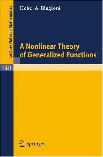 A Nonlinear Theory of Generalized Functions (Lecture Notes in Mathematics) 