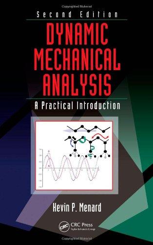 Dynamic Mechanical Analysis: A Practical Introduction, 2nd Edition