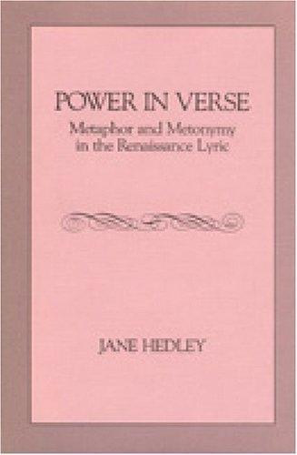 Power in Verse: Metaphor and Metonymy in the Renaissance Lyric 