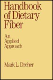 Handbook of Dietary Fiber: An Applied Approach (Food Science and Technology, 25) 