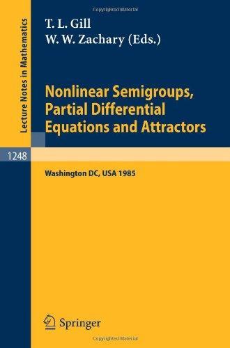 Nonlinear Semigroups, Partial Differential Equations and Attractors: Proceedings of a Symposium held in Washington, DC, August 5-8, 1985 (Lecture Notes in Mathematics) 