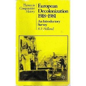 European Decolonization, 1918-81 (Themes in Comparative History)