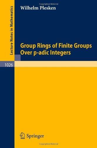 Group Rings of Finite Groups Over p-adic Integers (Lecture Notes in Mathematics) 