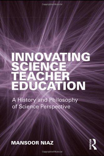 Innovating Science Teacher Education: A History and Philosophy of Science Perspective