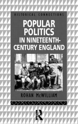 Popular Politics in Nineteenth Century England (Historical Connections)