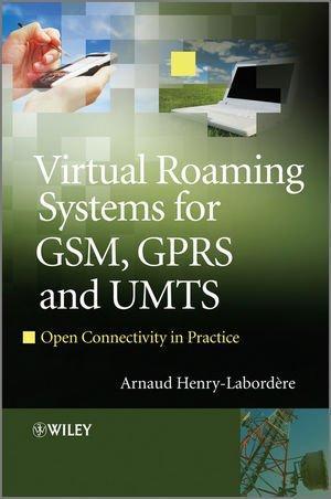 VirtualRoaming Systems for GSM, GPRS and UMTS: Open Connectivity in Practice