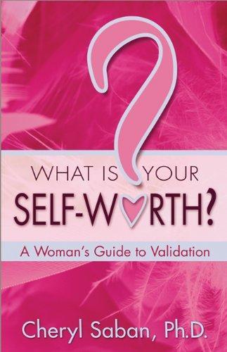 What is Your Self Worth? A Woman\'s Guide to Validation