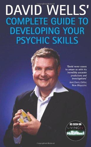 David Well's Complete Guide to Developing Your Psychic Skill 