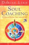 Soul Coaching: 28 Days to Discover Your Authentic Self