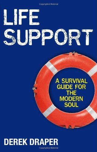 Life Support: A Survival Guide For The Modern Soul