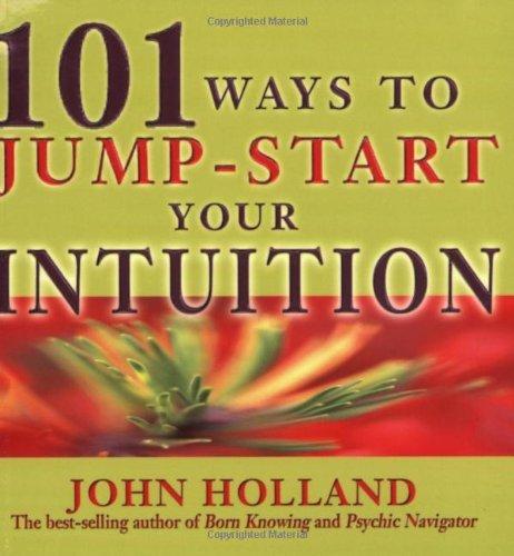 101 Ways to Jump-Start Your Intuition