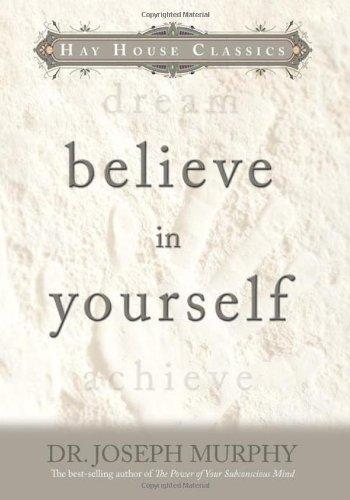 Believe In Yourself (Hay House Classics) 