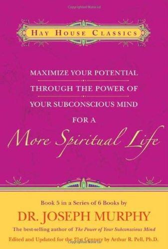 Maximize Your Potential Through the Power of Your Subconscious Mind for a More Spiritual Life: Book 5