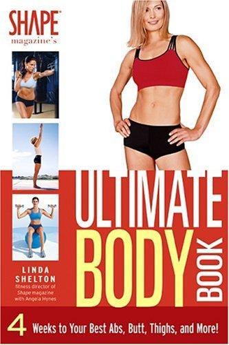 The Ultimate Body Book: 4 Weeks to Your Best Abs, Butt, Thighs, and More! 