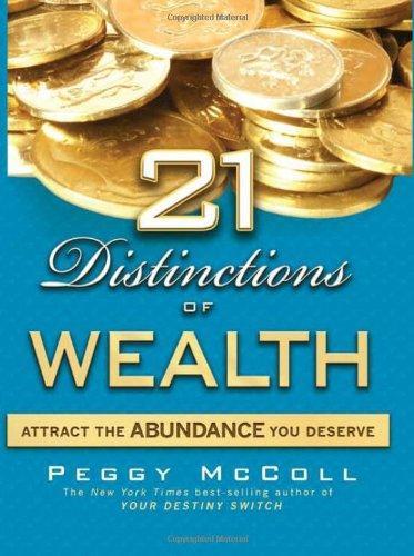 21 Distinctions of Wealth: Attract the Abundance You Deserve 