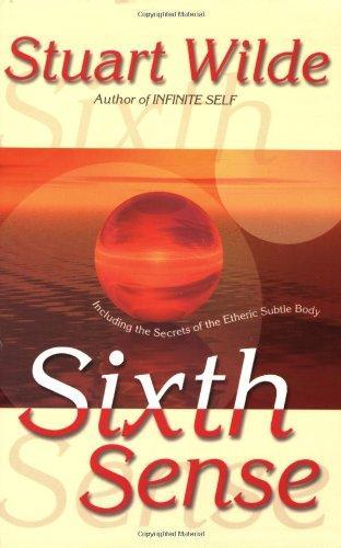 Sixth Sense: Including the Secrets of the Etheric sublte Body 