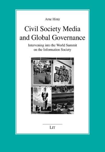Civil Society Media and Global Governance: Intervening Into the World Summit on the Information Society