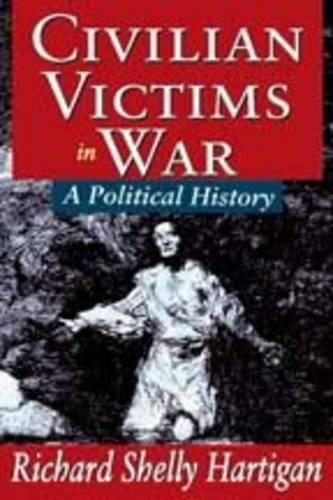 Civilian Victims in War: A Political History