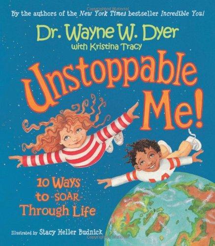 Unstoppable Me!: 10 Ways to Soar Through Life 