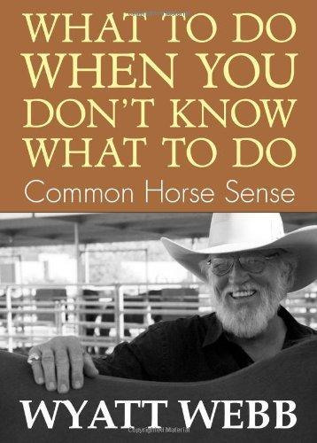What To Do When You Don't Know What To Do: Common Horse Sense