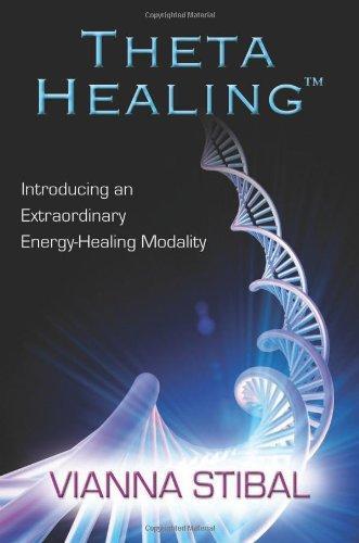 Theta Healing: Introducing an Extraordinary Energy Healing Modality