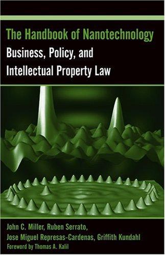 The Handbook of Nanotechnology: Business, Policy, and Intellectual Property Law 