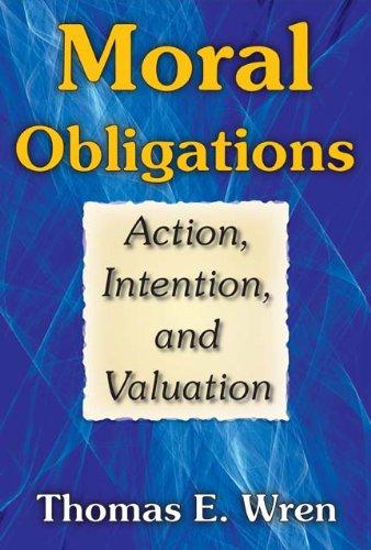 Moral Obligations: Action, Intention, and Valuation