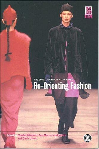 Re-Orienting Fashion: The Globalization of Asian Dress