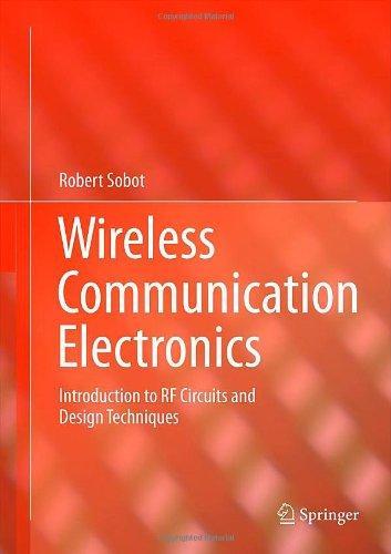 Wireless Communication Electronics: Introduction to RF Circuits and Design Techniques