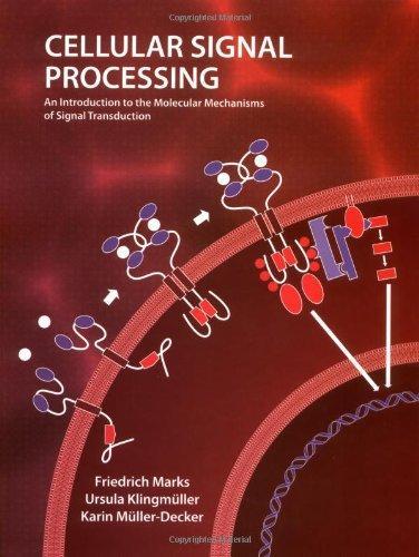 Cellular Signal Processing: An Introduction to the Molecular Mechanisms of Signal Transduction