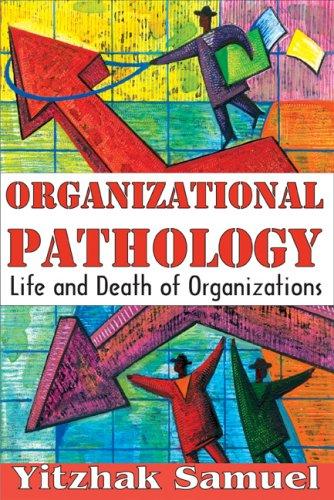 Organizational Pathology: Life and Death of Organizations