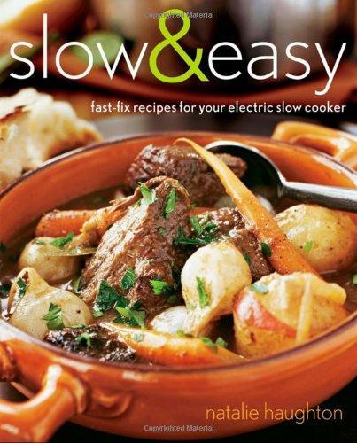 Slow & Easy: Fast-Fix Recipes for Your Electric Slow Cooker