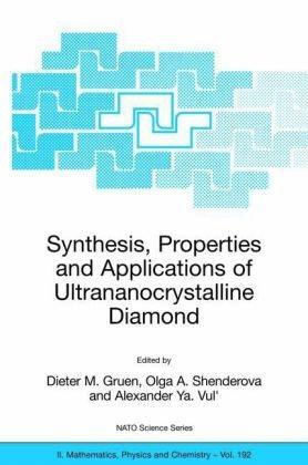 Synthesis, Properties and Applications of Ultrananocrystalline Diamond: Proceedings of the NATO Arw on Synthesis, Properties and Applications of Ultra