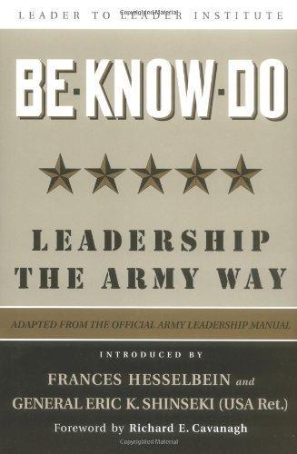 Be, Know, Do: Leadership the Army Way: Adapted from the Official Army Leadership Manual 