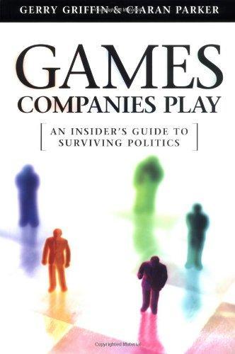 Games Companies Play: An Insider's Guide to Surviving Politics