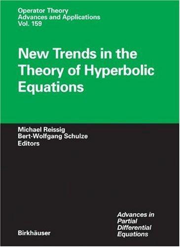 New Trends In The Theory Of Hyperbolic Equations, Volume 159