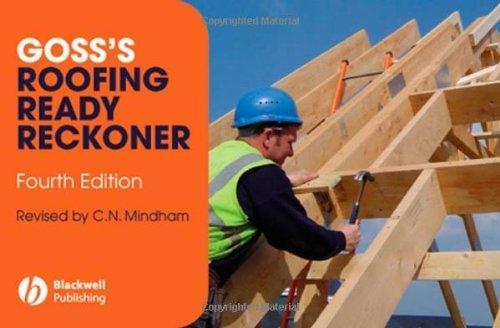 Goss's Roofing Ready Reckoner: Metric Cutting and Sizing Tables for Timber Roof Members, 4th Edition